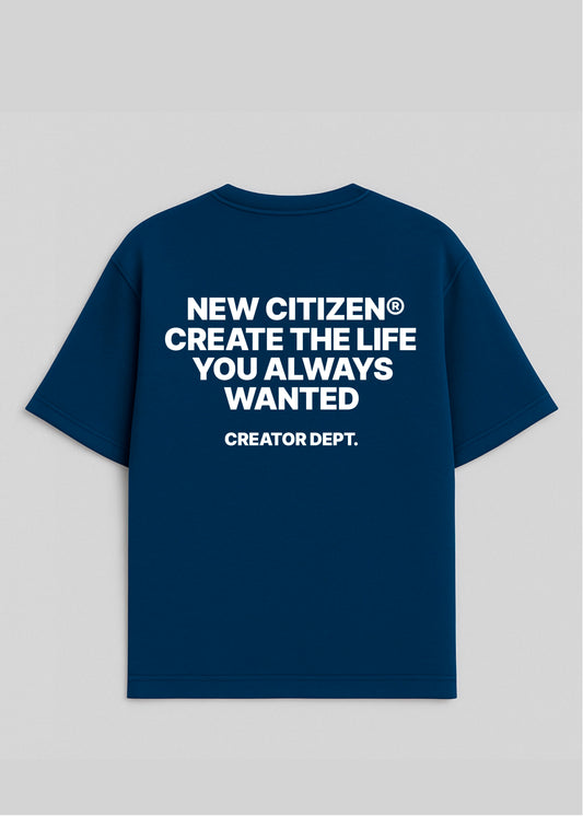 Camiseta Oversize Azul Marino - Create The Life You Always Wanted I New Citizen. Con lema motivador, corte para hombre y 100% algodón. Diseña paso a paso la vida que siempre soñaste y viste con estilo urbano.