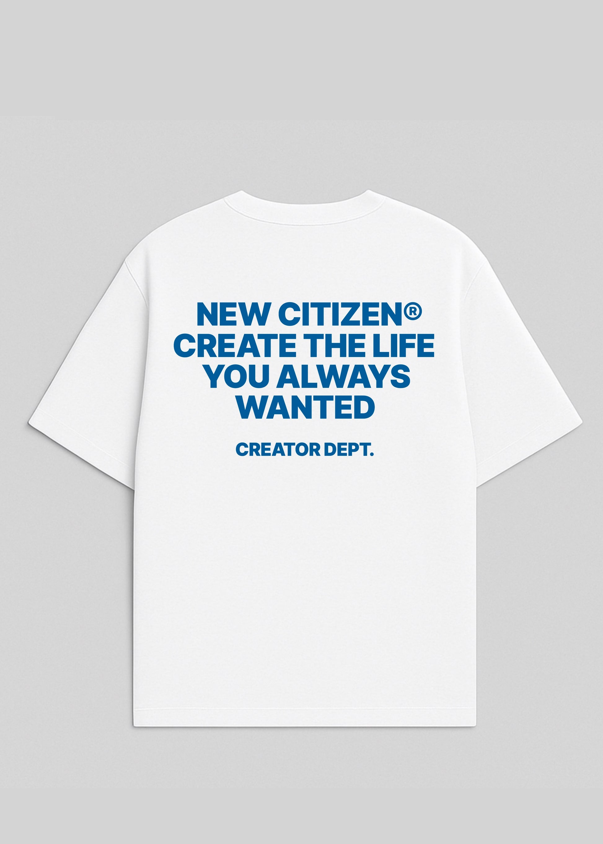 Create The Life You Always Wanted – Camiseta Oversize Blanca - New Citizen